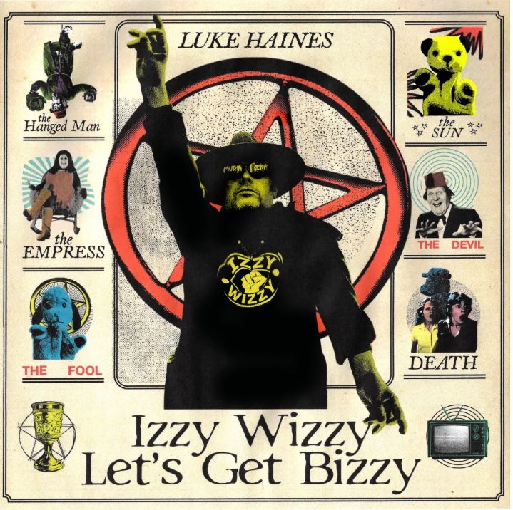 weirdbones luke haines izzy wizzy let's get bizzy